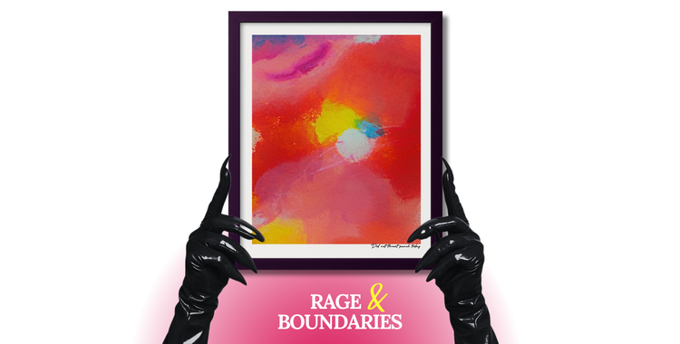 Rage & Boundaries