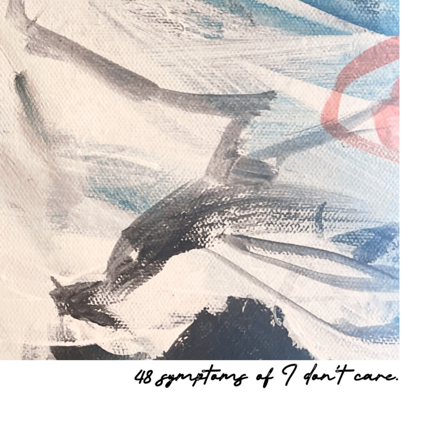 Abstract art with a dolphin and text '48 symptoms of I don't care' on a textured background.