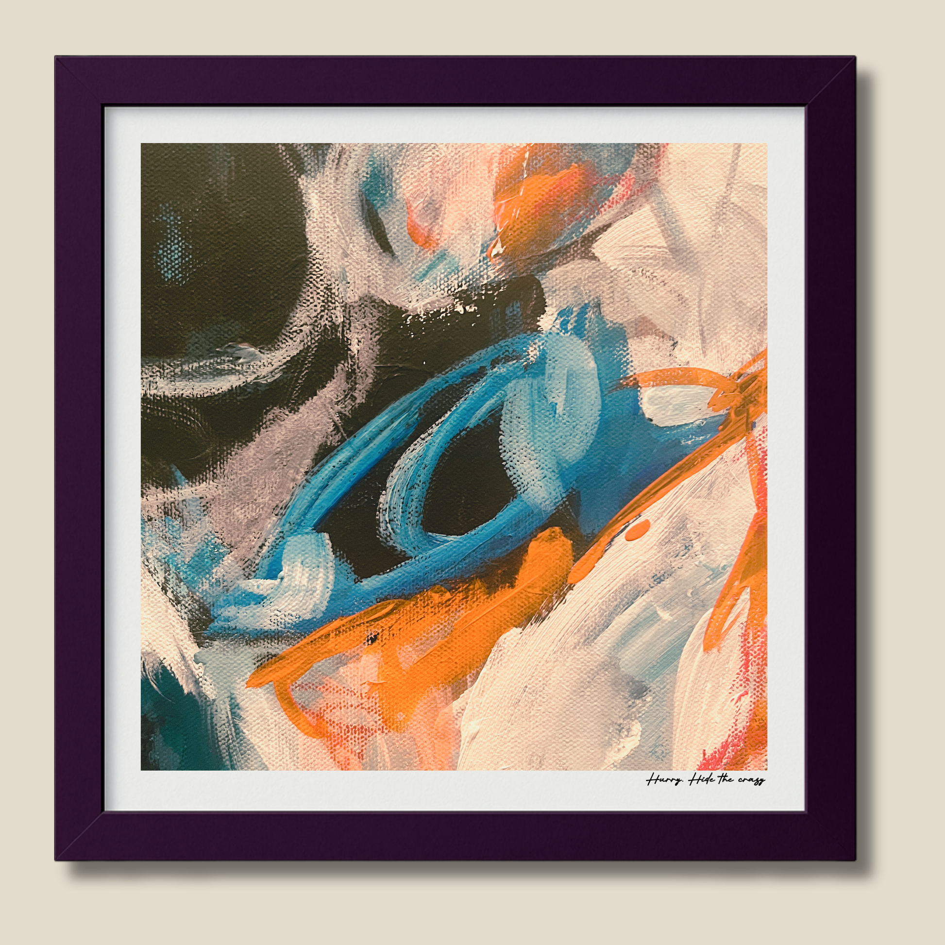 Hurry. Hide the Crazy – limited edition abstract art print for midlife women by Le Paused.