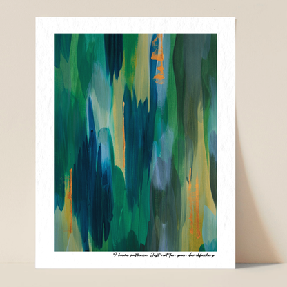 I Have Patience. Just Not For Your Dumbfuckery – limited edition abstract art print for midlife women by Le Paused.