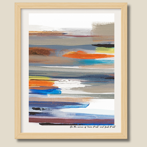 On the Corner of Have It All and Fuck It All – limited edition abstract art print for midlife women by Le Paused.