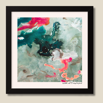 Watch Out, I May Be Feral – limited edition abstract art print for midlife women by Le Paused.
